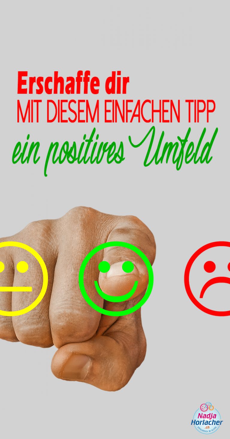 Erschaffe dir mit diesem einfachen Tipp ein positives Umfeld