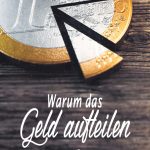 Warum das Geld aufteilen_Nach Grossmutters Briefumschlag System