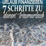 Urlaub finanzieren-7 Schritte zu deinem Traumurlaub