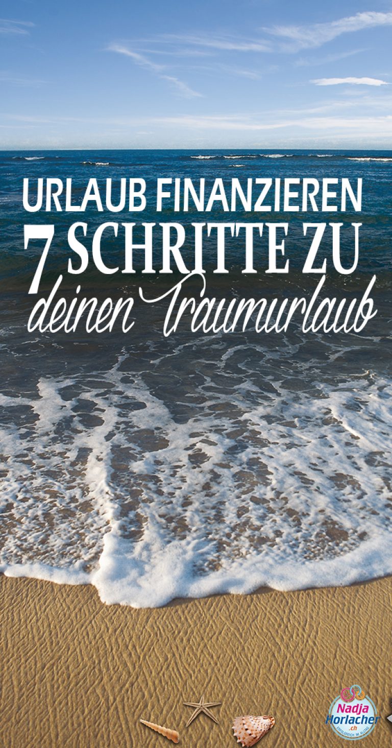 Urlaub finanzieren-7 Schritte zu deinem Traumurlaub