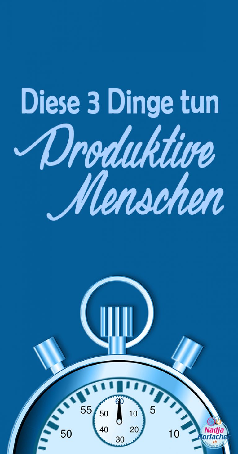 Diese 3 Dinge tun produktive Menschen