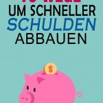 10 Wege Schneller Schulden abbauen