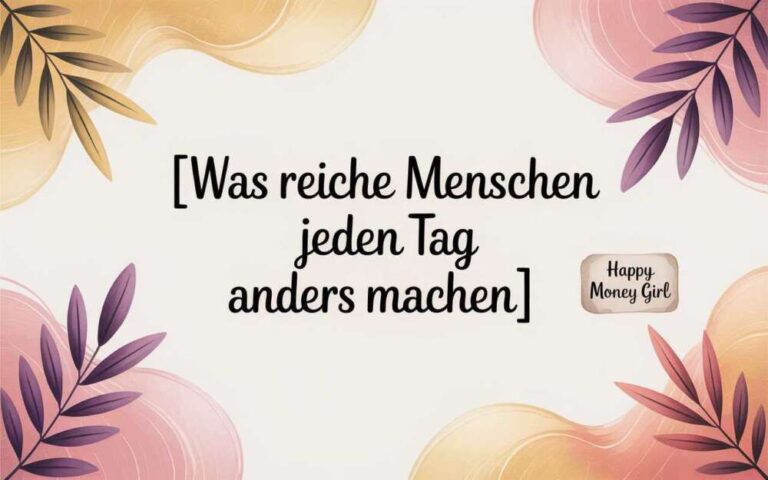 Was reiche Menschen jeden Tag anders machen